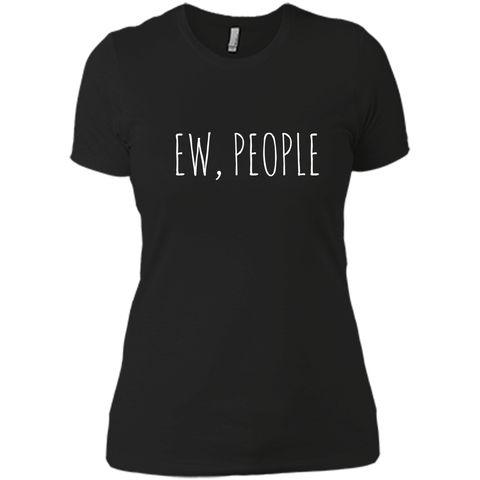 Ew, People Hipster Funny T-shirt