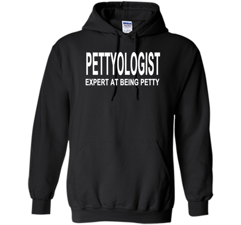 Pettyologist Shirt Expert at Being Petty