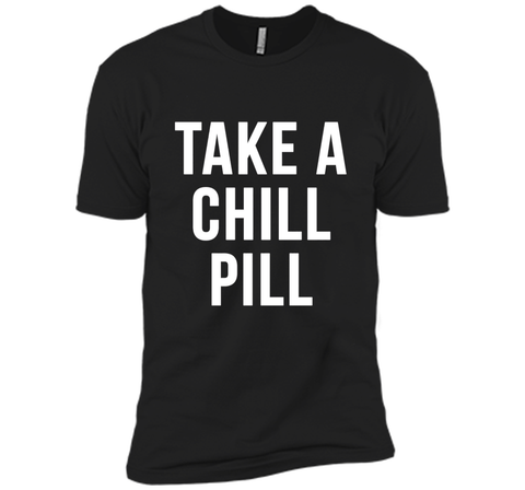 Take A Chill Pill Sarcastic Novelty Funny 80s TShirts
