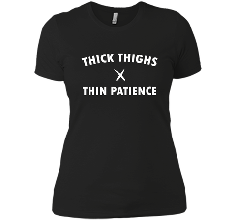 Thick Thighs Thin Patience Shirt