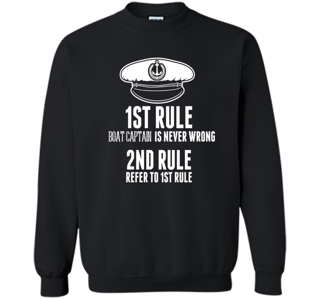 BOAT CAPTAIN IS NEVER WRONG T-Shirt Funny Boating Sail Gift