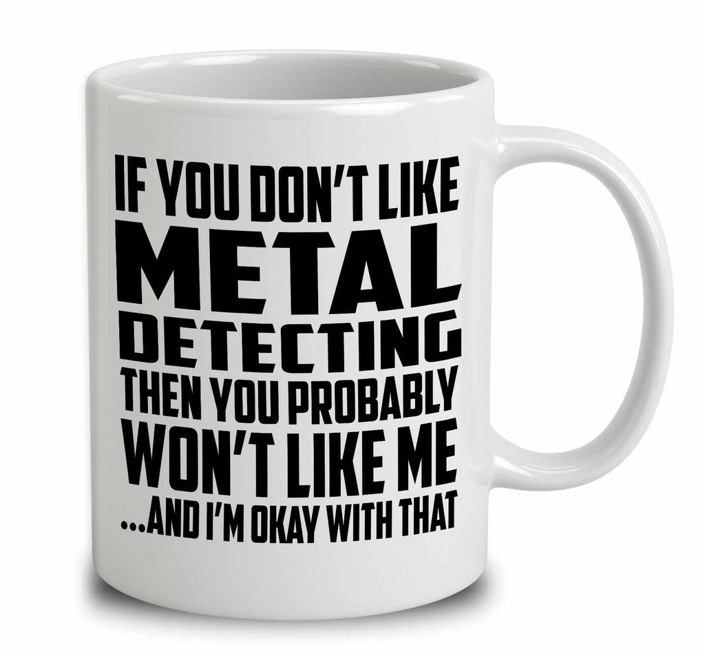 If You Don't Like Metal Detecting