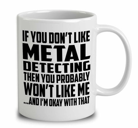 If You Don't Like Metal Detecting