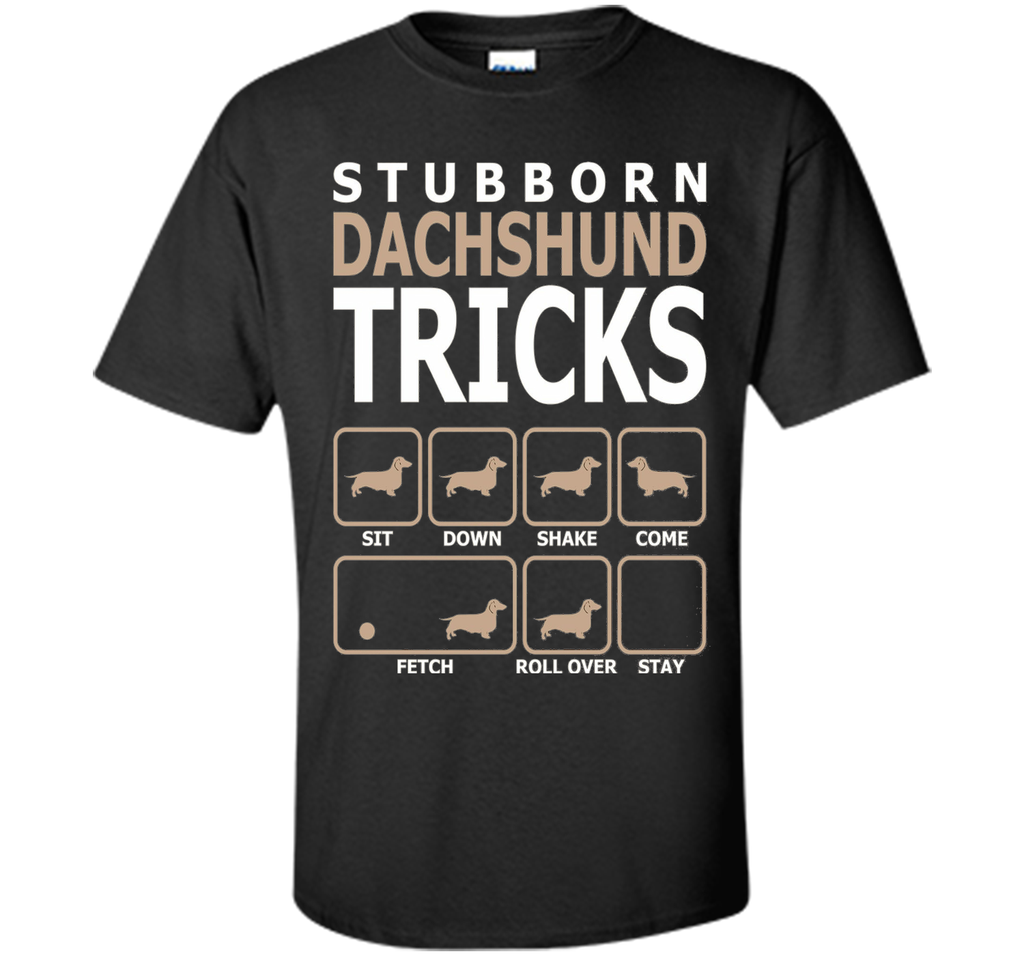 Stubborn Dachshund Tricks T-Shirt Tshirt