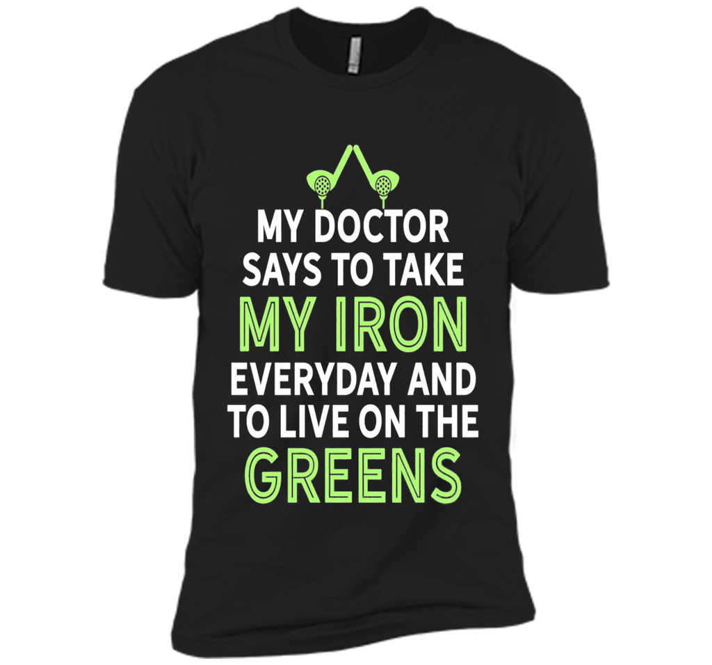 My Doctor Says To Take My Iron Funny Golf Club Humor T-Shirt
