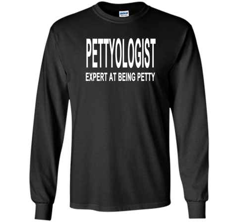 Pettyologist Shirt Expert at Being Petty