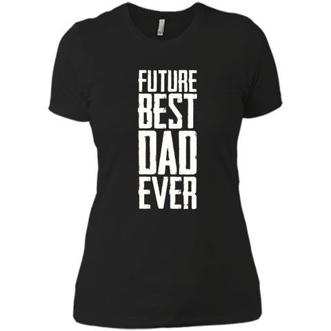 Future Best Dad Ever Shirt - Father's Day Dad Shirt Funny