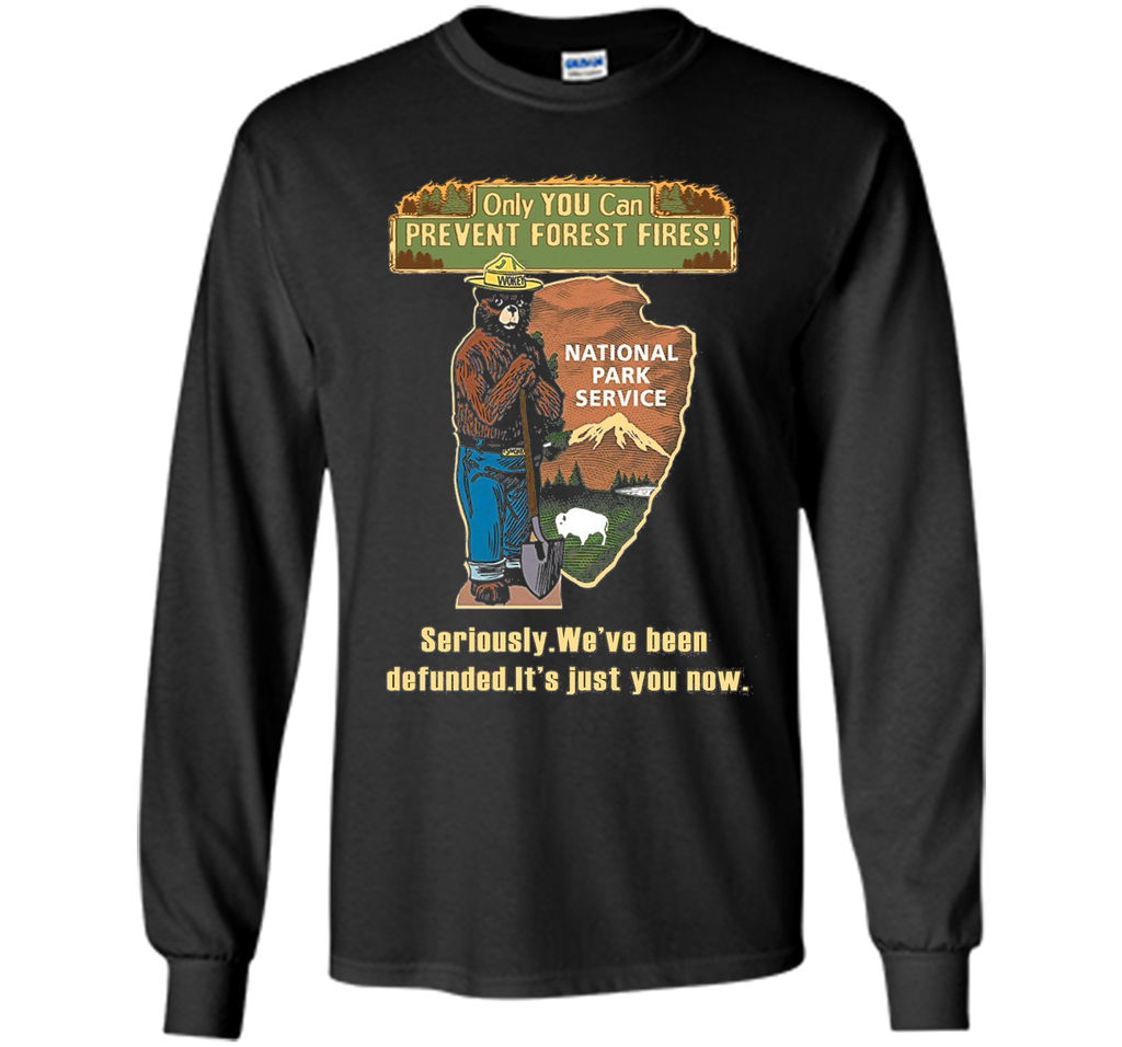 Seriously We've Been Defunded It's Just You Now t-shirt