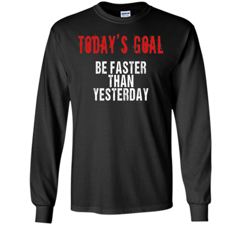 Today's Goal Be Faster Funny Running T-shirt for Runners