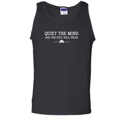 quiet the mind and the soul will speak meditation t-shirt