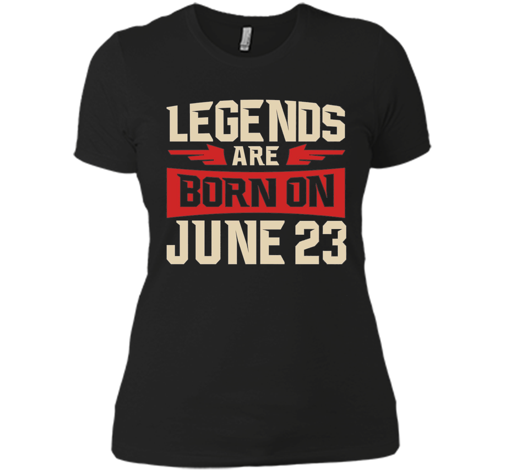 Legends Are Born On June 23 T-shirt - Birthday TShirt