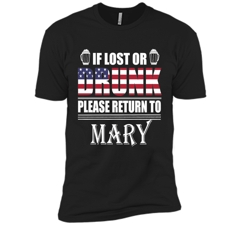 If Lost Or Drunk Please Return To Mary T-Shirt- Beer Shirt