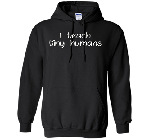 I Teach Tiny Humans - Teacher T-Shirt