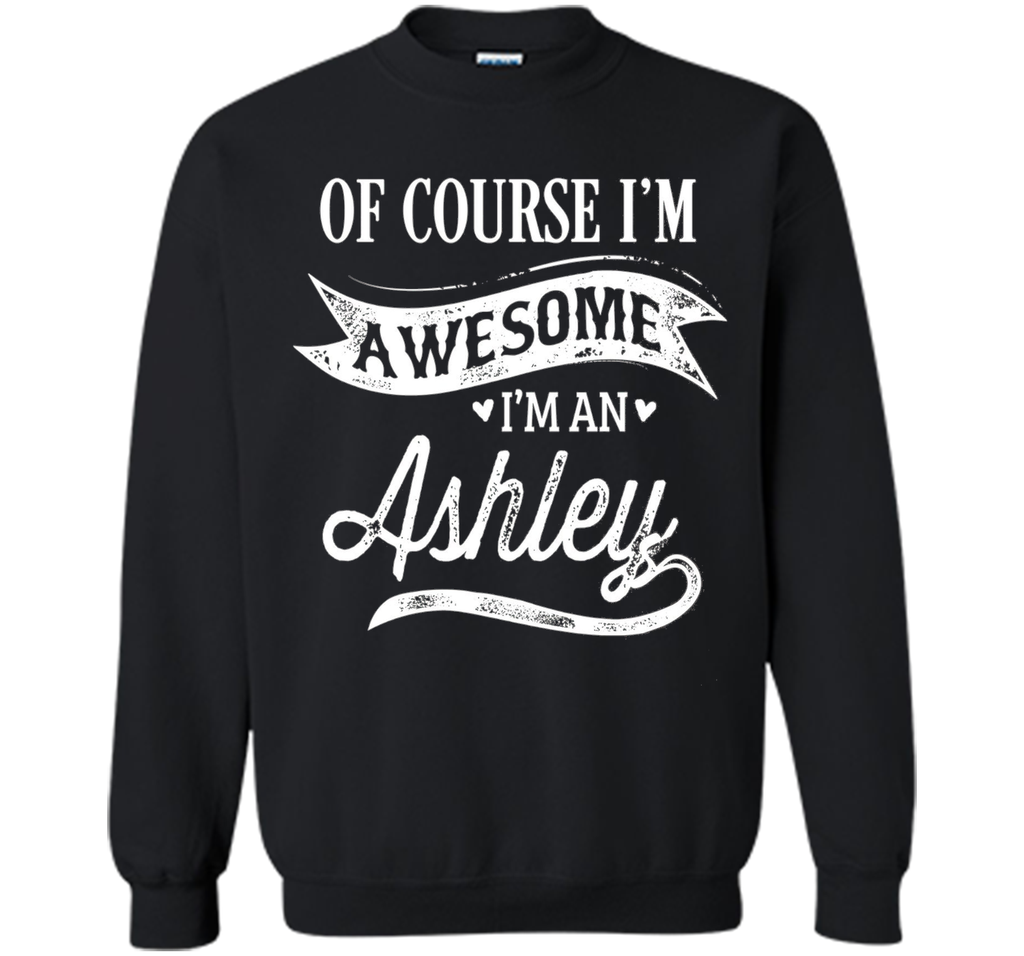 Ashley T-Shirt, Of Course I'm Awesome Gift Idea