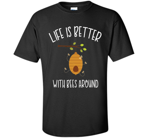 Life is Better with Bees Around Shirt