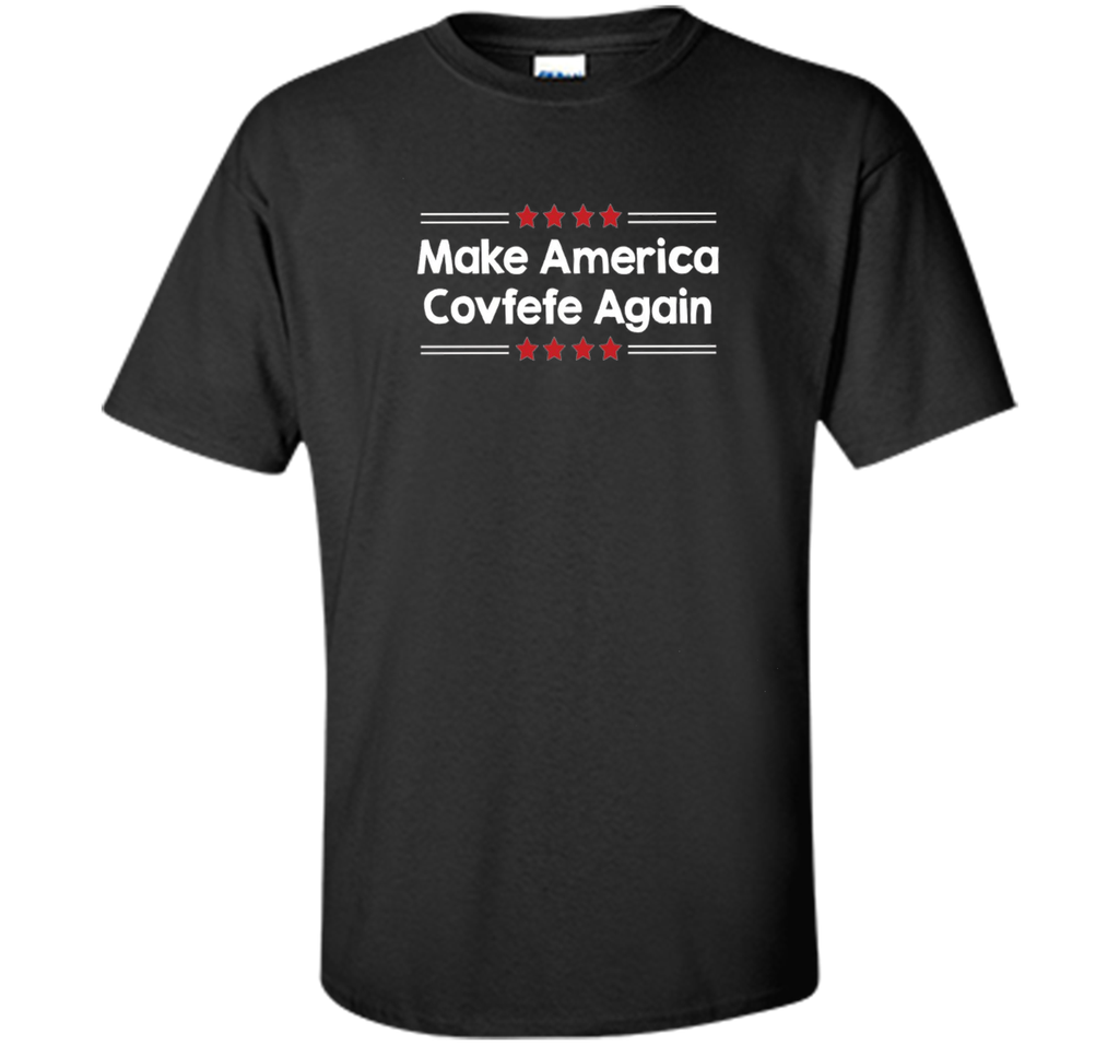 Make America Covfefe Again - Funny American Covfefe T-shirt