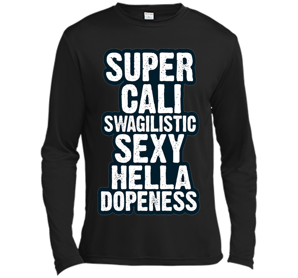 Super Cali Swagilistic T Shirt Sexy Hella Dopeness