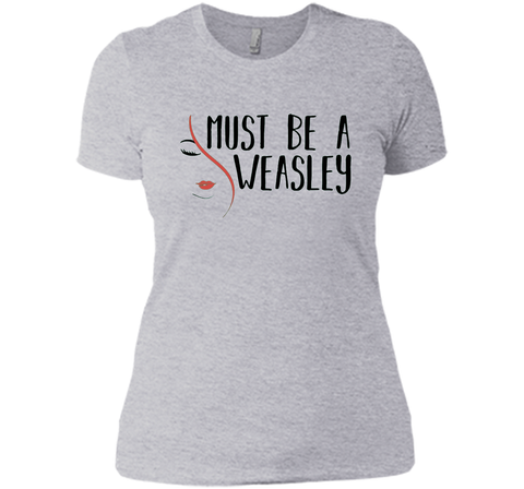 Must Be A Weasley T Shirt Funny Redhead Shirt