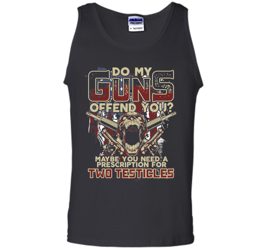 Do My Guns Offend You? Tshirt
