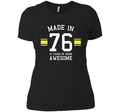 Made In 76 - 41 Years Of Being Awesome Birthday Shirt