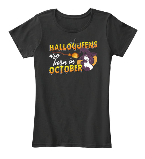 HALLOQUEENS ARE BORN IN OCTOBER T SHIRT