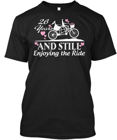 26 th years and still enjoy the ride