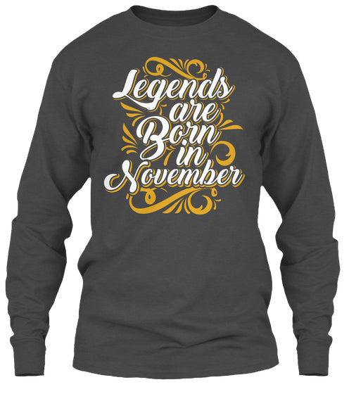 Legends Are Born in November Tees