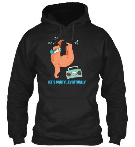Let's Party.. Eventually - Cartoon Sloth