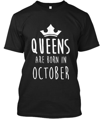 QUEENS ARE BORN IN OCTOBER T Shirt