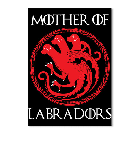 Game Thrones Shirt MOTHER OF LABRADORS