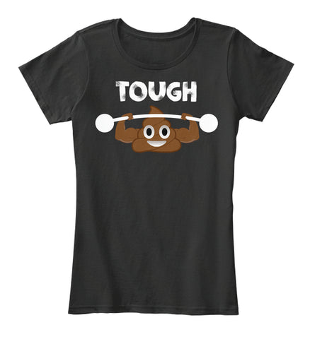 Poop Emoji T Shirt Tough Sht Poop Emoji Funny Shirt