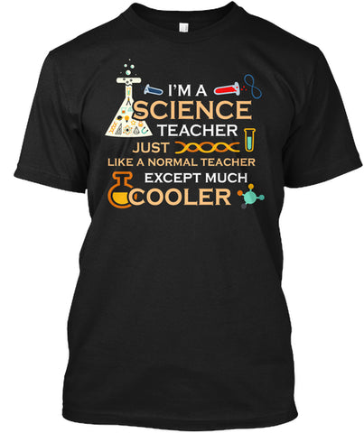 I Am A Science Teacher Except Much Cooler