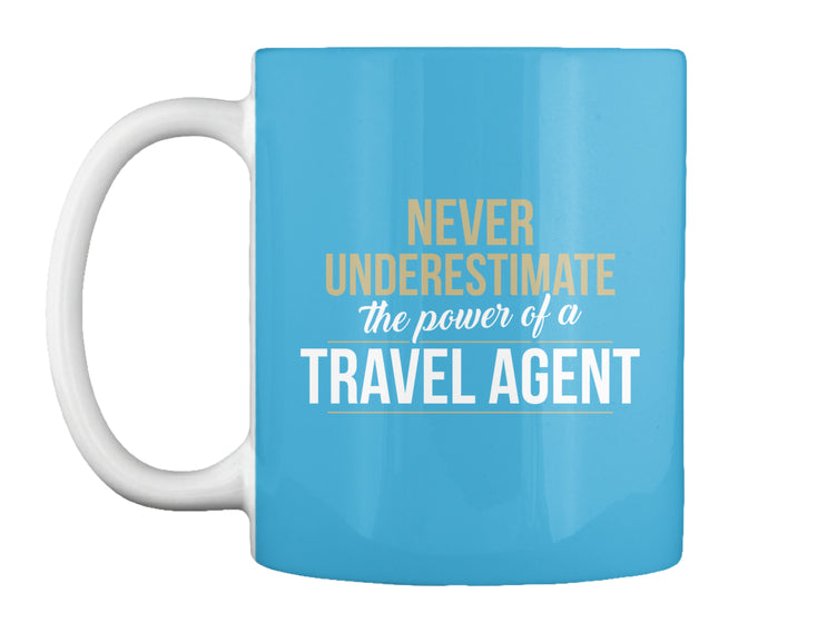 Travel Agent Never Underestimate A Travel Agent