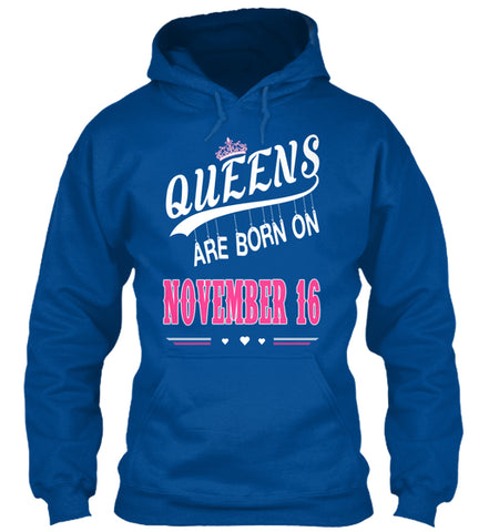 Queens are born on November 16