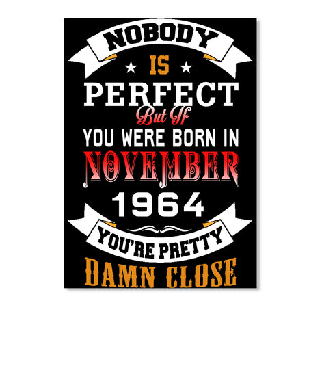 BORN NOVEMBER 1964 BIRTHDAY 53TH PERFECT