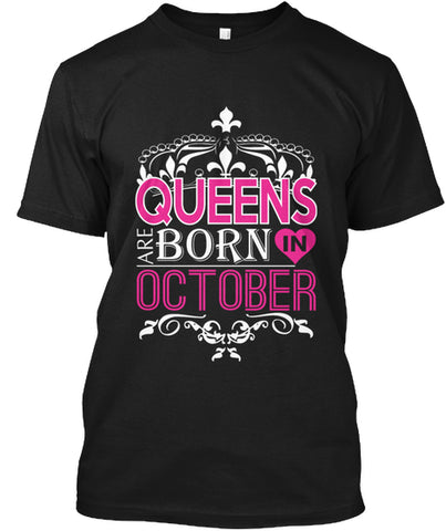 QUEENS ARE BORN IN OCTOBER T Shirt