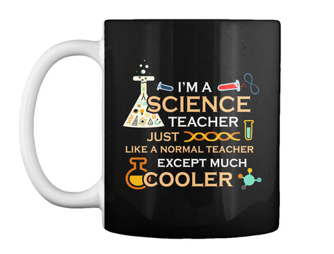I Am A Science Teacher Except Much Cooler