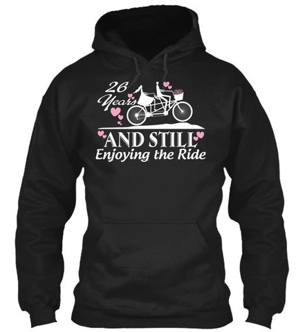 26 th years and still enjoy the ride