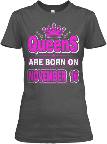 Queens Are Born On November 16 Birthday