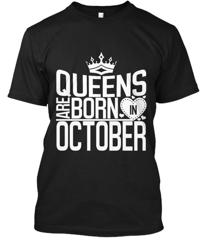 QUEENS ARE BORN IN OCTOBER T Shirt