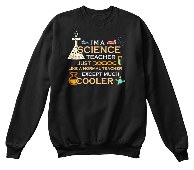 I Am A Science Teacher Except Much Cooler