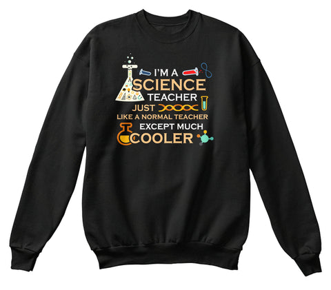 I Am A Science Teacher Except Much Cooler