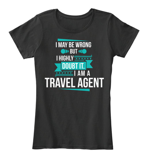 I May Be Wrong I Am A Travel Agent