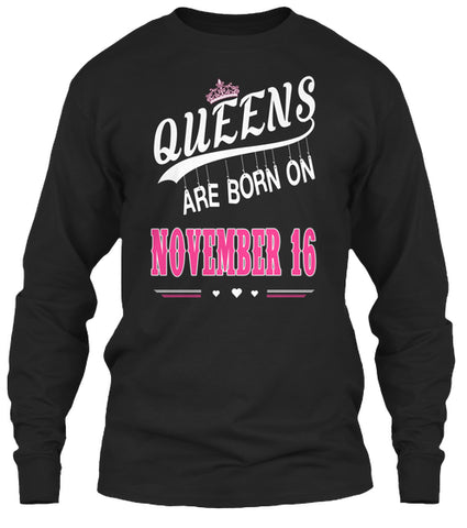Queens are born on November 16