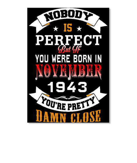 BORN NOVEMBER 1943 BIRTHDAY 74TH PERFECT