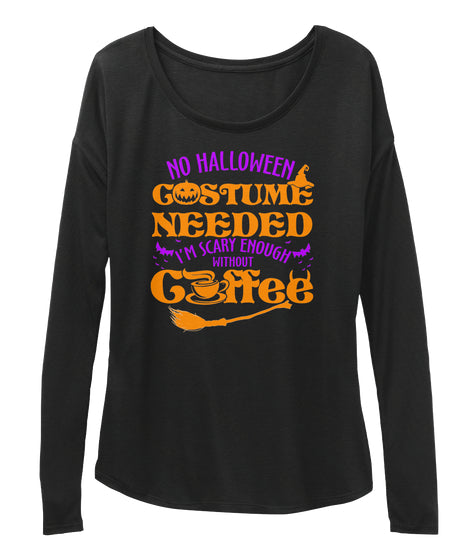 NO HALLOWEEN COSTUME NEEDED I'M SCARY EN