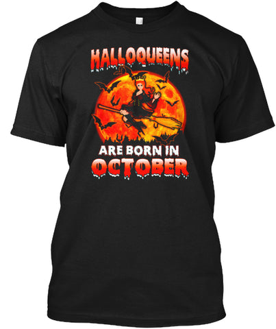HALLOQUEENS ARE BORN IN OCTOBER T SHIRT