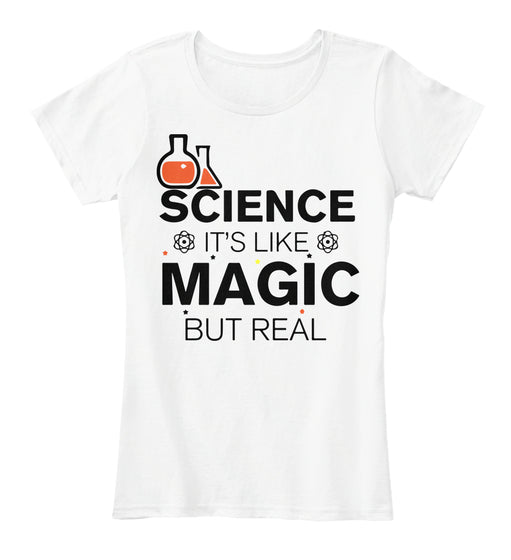 Science It's Like Magic But Real Cool Scientific T-Shirt