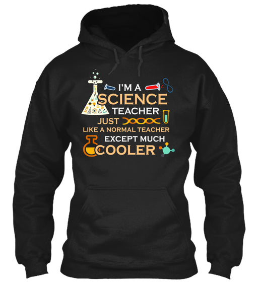 I Am A Science Teacher Except Much Cooler