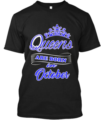 QUEENS ARE BORN IN OCTOBER T Shirt
